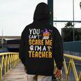 You Cant Scare Me Im A Teacher Halloween Trick Or Teach 2024 Men's Hoodie Back Print, funny design You Cant Scare Me Im A Teacher Halloween Trick Or Teach 2024 Men's Hoodie Back Print, funny design