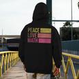 Cute Math Teacher Peace Love Math Men's Hoodie Back Print, funny design Cute Math Teacher Peace Love Math Men's Hoodie Back Print, funny design