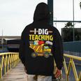 I Dig Teaching Dump Truck Construction Back School Teacher Men's Hoodie Back Print, funny design I Dig Teaching Dump Truck Construction Back School Teacher Men's Hoodie Back Print, funny design