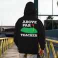 Golf Pun Above Par Teacher School Golfing Men & Women Men's Hoodie Back Print, funny design