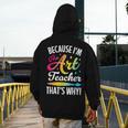 Because I'm The Art Teacher That's Why Artists Men Women Men's Hoodie Back Print, funny design Because I'm The Art Teacher That's Why Artists Men Women Men's Hoodie Back Print, funny design