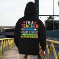 I'm A Teacher What's Your Superpower Back To School Men's Hoodie Back Print, funny design