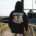 I Rescue Books Trapped In The Bookstore Book Teacher For Men Women Men's Hoodie Back Print, funny design I Rescue Books Trapped In The Bookstore Book Teacher For Men Women Men's Hoodie Back Print, funny design