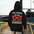 SPED Teacher Are Just Superheroes Disguise Special Education Men's Hoodie Back Print, funny design SPED Teacher Are Just Superheroes Disguise Special Education Men's Hoodie Back Print, funny design