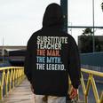 Substitute Teacher Man The Myth The Legend Appreciation Day Men's Hoodie Back Print, funny design Substitute Teacher Man The Myth The Legend Appreciation Day Men's Hoodie Back Print, funny design