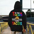T Is For Teacher And Tacos For Teacher & Tacos Lovers Men's Hoodie Back Print, funny design T Is For Teacher And Tacos For Teacher & Tacos Lovers Men's Hoodie Back Print, funny design