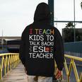 I Teach Kids To Talk Back ESL ESOL Teacher School Team Group Men's Hoodie Back Print, Esl Teacher Gifts, funny design I Teach Kids To Talk Back ESL ESOL Teacher School Team Group Men's Hoodie Back Print, Esl Teacher Gifts, funny design