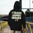 I Teach Superheroes School Teacher Professor Men's Hoodie Back Print, funny design