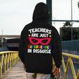 Teachers Are Just Superheroes In Disguise School Men's Hoodie Back Print, funny design Teachers Are Just Superheroes In Disguise School Men's Hoodie Back Print, funny design