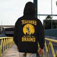 Teachers Love Brains Shirt Men Women Halloween Teacher Men's Hoodie Back Print, funny design
