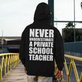 Never Underestimate A Private School Teacher Back To School Men's Hoodie Back Print, funny design