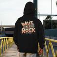 Wait I See A Rock Geology Teacher Men's Hoodie Back Print, funny design Wait I See A Rock Geology Teacher Men's Hoodie Back Print, funny design