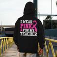 I Wear Pink For My Teacher Breast Cancer Awareness Men's Hoodie Back Print, funny design I Wear Pink For My Teacher Breast Cancer Awareness Men's Hoodie Back Print, funny design