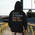 Women Math Is Tough But So Are You Math Teacher Mathematics Men's Hoodie Back Print, funny design Women Math Is Tough But So Are You Math Teacher Mathematics Men's Hoodie Back Print, funny design
