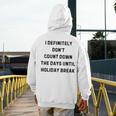 Back To School Teacher Outfit I Definitely Don't Count Down Holiday Break Lie Party Men's Hoodie Back Print, funny design