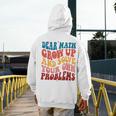 Dear Math Grow Up And Solve Your Own Problems Teens Teacher Men's Hoodie Back Print, funny design Dear Math Grow Up And Solve Your Own Problems Teens Teacher Men's Hoodie Back Print, funny design