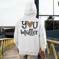You Matter Leopard Print Teacher Kind Counselor Kindness Men's Hoodie Back Print, funny design You Matter Leopard Print Teacher Kind Counselor Kindness Men's Hoodie Back Print, funny design