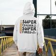 Super Teacher By Day Super Tired By Night Back To School Men's Hoodie Back Print, Super Teacher Gifts, funny design Super Teacher By Day Super Tired By Night Back To School Men's Hoodie Back Print, Super Teacher Gifts, funny design