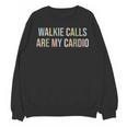ABA SPED Teacher Coping Skills Walkie Calls Are My Cardio Unisex Sweatshirt, trending gift ABA SPED Teacher Coping Skills Walkie Calls Are My Cardio Unisex Sweatshirt, trending gift
