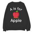 A Is For Apple Toddler Kindergarten Preschool Teacher Unisex Sweatshirt, trending gift A Is For Apple Toddler Kindergarten Preschool Teacher Unisex Sweatshirt, trending gift