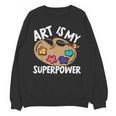 Art Is My Superpower Art Teacher Artist Painter Painting Unisex Sweatshirt, trending gift Art Is My Superpower Art Teacher Artist Painter Painting Unisex Sweatshirt, trending gift