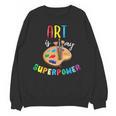 Art Is My Superpower Art Teacher Unisex Sweatshirt, trending gift Art Is My Superpower Art Teacher Unisex Sweatshirt, trending gift