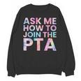 Ask Me How To Join PTA Crew Parent Teacher Matching School Unisex Sweatshirt, trending gift Ask Me How To Join PTA Crew Parent Teacher Matching School Unisex Sweatshirt, trending gift
