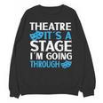 Theater Teacher Drama Teacher Theater Nerd Actor Men Women Kids Unisex Sweatshirt, trending gift Theater Teacher Drama Teacher Theater Nerd Actor Men Women Kids Unisex Sweatshirt, trending gift