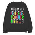 Battery Life Of a Preschool School Teacher School Week Unisex Sweatshirt, trending gift