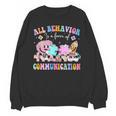 All Behavior Is A Form Of Communication SPED Teacher Autism Unisex Sweatshirt, trending gift All Behavior Is A Form Of Communication SPED Teacher Autism Unisex Sweatshirt, trending gift
