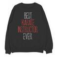 Best Karate Instructor Ever Martial Arts Teacher Sensei Unisex Sweatshirt, trending gift Best Karate Instructor Ever Martial Arts Teacher Sensei Unisex Sweatshirt, trending gift