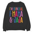 I Am Bilingual I Haha And Jaja Latina Latino Spanish Teacher Unisex Sweatshirt, trending gift