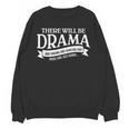 Broadway Actor There Will Be Drama Theater Teacher Men Women Unisex Sweatshirt, trending gift