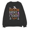 My Broom Broke So Now I Teach English English Teacher Witch Unisex Sweatshirt, English Teacher Gifts, trending gift My Broom Broke So Now I Teach English English Teacher Witch Unisex Sweatshirt, English Teacher Gifts, trending gift