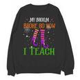 My Broom Broke So Now I Teach Teacher Witch Halloween Unisex Sweatshirt, trending gift