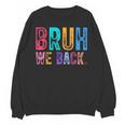 Bruh We Back Teachers Retro Back To School Boys Girls Kids Unisex Sweatshirt, trending gift
