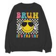Bruh It's Fri-Yay Friday Weekend Smile Face Teacher Student Unisex Sweatshirt, trending gift Bruh It's Fri-Yay Friday Weekend Smile Face Teacher Student Unisex Sweatshirt, trending gift