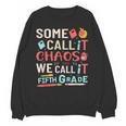 Some Call It Chaos We Call It Fifth Grade 5th Grade Teacher Unisex Sweatshirt, trending gift Some Call It Chaos We Call It Fifth Grade 5th Grade Teacher Unisex Sweatshirt, trending gift