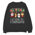 All Is Calm Xmas Kindergarten Christmas Season Teacher Unisex Sweatshirt, trending gift All Is Calm Xmas Kindergarten Christmas Season Teacher Unisex Sweatshirt, trending gift