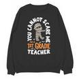 You Cannot Scare Me Im A Teacher 1st Grade Halloween Teacher Men Women Kids Unisex Sweatshirt, trending gift