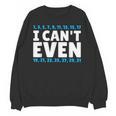 I Can't Even Math Mathematics Teacher Unisex Sweatshirt, trending gift