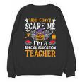 You Can't Scare Me I'm A Special Education Teacher Halloween Unisex Sweatshirt, trending gift You Can't Scare Me I'm A Special Education Teacher Halloween Unisex Sweatshirt, trending gift