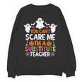 You Can't Scare Me I'm A Substitute Teacher Shirt Halloween Unisex Sweatshirt, trending gift You Can't Scare Me I'm A Substitute Teacher Shirt Halloween Unisex Sweatshirt, trending gift