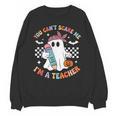 You Can't Scare Me I'm A Teacher Ghost Happy Halloween Unisex Sweatshirt, trending gift You Can't Scare Me I'm A Teacher Ghost Happy Halloween Unisex Sweatshirt, trending gift