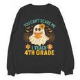 You Can't Scare Me I Teach 4th Grade Halloween Teacher Ghost Unisex Sweatshirt, 4th Grade Teacher Gifts, trending gift You Can't Scare Me I Teach 4th Grade Halloween Teacher Ghost Unisex Sweatshirt, 4th Grade Teacher Gifts, trending gift