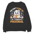 You Can't Scare Me I Teach Preschool Teacher Halloween Unisex Sweatshirt, trending gift