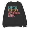 Capital Letters And Periods Bruh Teacher Unisex Sweatshirt, trending gift Capital Letters And Periods Bruh Teacher Unisex Sweatshirt, trending gift