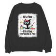 Cat It's Fine I'm Fine Everything Is Fine Teacher Life Unisex Sweatshirt, trending gift Cat It's Fine I'm Fine Everything Is Fine Teacher Life Unisex Sweatshirt, trending gift