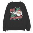Christmas Teacher Surprise Did You Take Attendance Unisex Sweatshirt, trending gift Christmas Teacher Surprise Did You Take Attendance Unisex Sweatshirt, trending gift