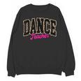 Dance Teacher Leopard Dancing Life Girls Women Dancer Unisex Sweatshirt, trending gift